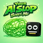 Your AI Slop Bores Me is an interactive web game that combines role-playing and creative content generation.